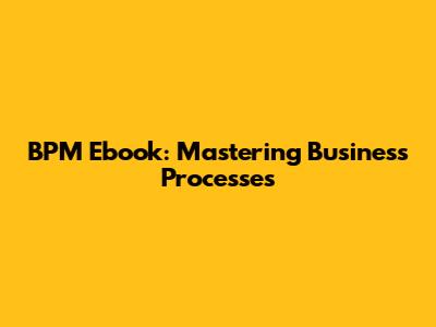 BPM Ebook: Mastering Business Processes