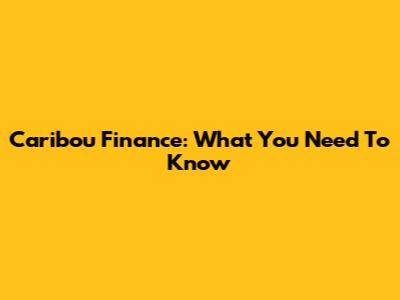 Caribou Finance: What You Need To Know