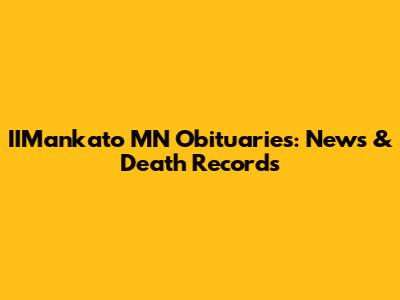 IIMankato MN Obituaries: News & Death Records