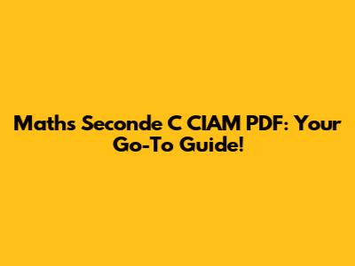Maths Seconde C CIAM PDF: Your Go-To Guide!
