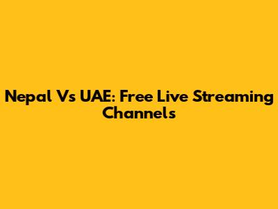 Nepal Vs UAE: Free Live Streaming Channels