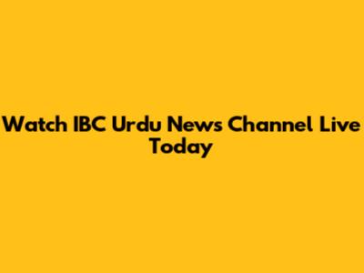 Watch IBC Urdu News Channel Live Today